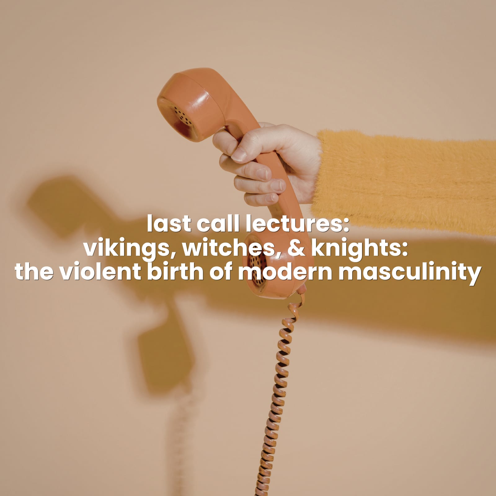 last call lectures: vikings, witches and knights: the violent birth of modern masculinity