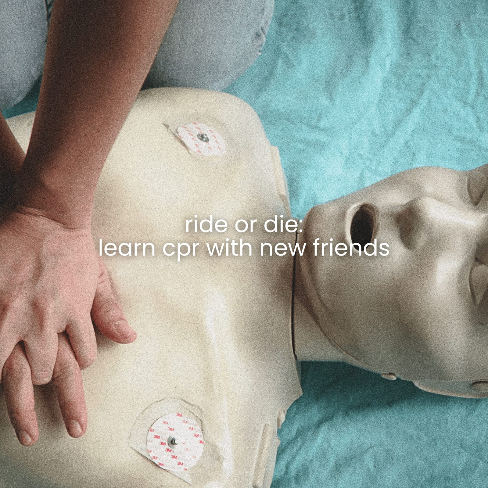 ride or die: learn cpr with new friends